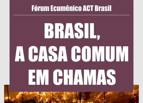 Nota FEACT: Brasil, a Casa Comum em chamas