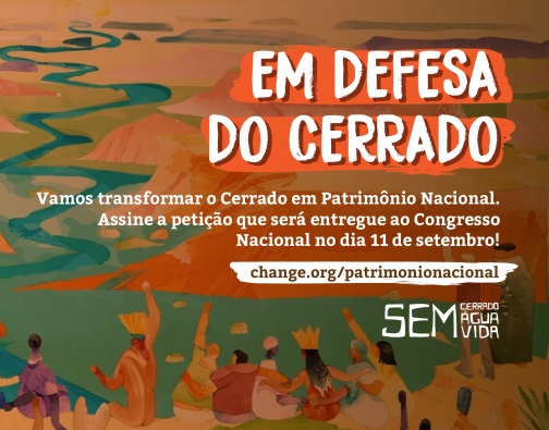 No Dia Nacional do Cerrado, petição com mais de meio milhão de assinaturas será entregue no Congresso Nacional