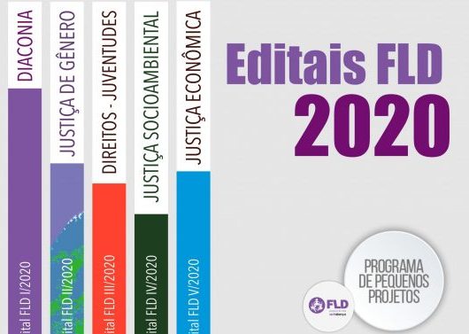 Editais FLD 2020 – Diaconia, Justiça de Gênero, Direitos das Juventudes, Justiça Socioambiental e Justiça Econômica