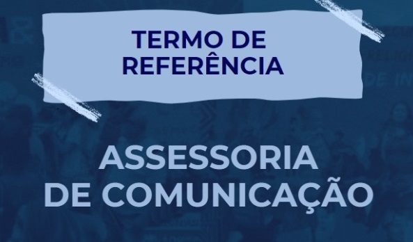 Termo de referência: Contratação de pessoa jurídica  especializada em assessoria de comunicação